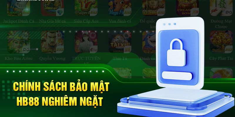 Chính sách bảo mật HB88 1 Tìm hiểu về Chính sách bảo mật HB88