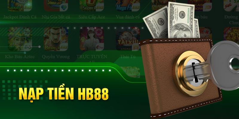 Hướng dẫn nạp tiền HB88 1 Phương thức nạp tiền phổ biến nhất