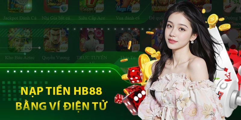 Hướng dẫn nạp tiền HB88 3 Một số gợi ý về các khuyến mãi khi nạp tiền